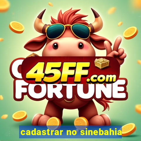 cadastrar no sinebahia